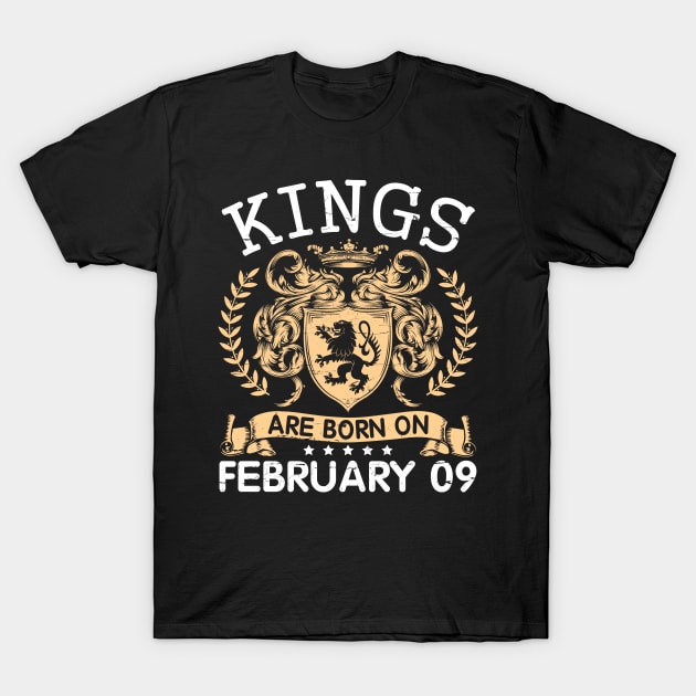 Kings Are Born On February 09 Happy Birthday To Me You Papa Daddy Uncle Brother Husband Cousin Son T-Shirt by bakhanh123
